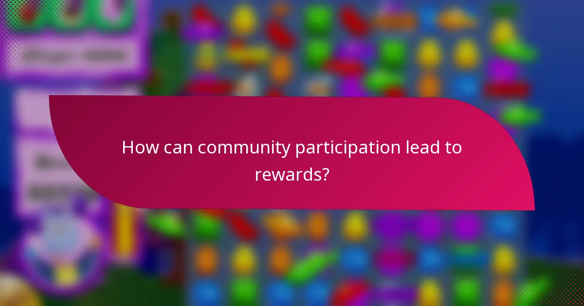 How can community participation lead to rewards?