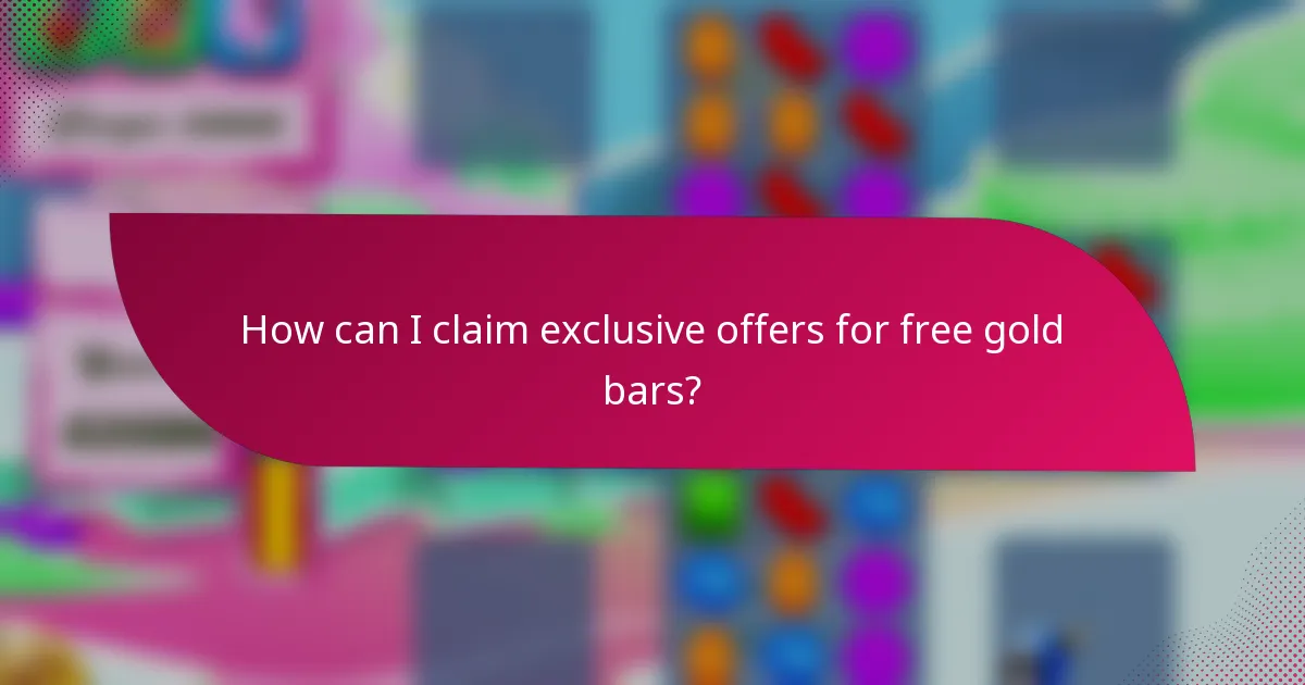 How can I claim exclusive offers for free gold bars?