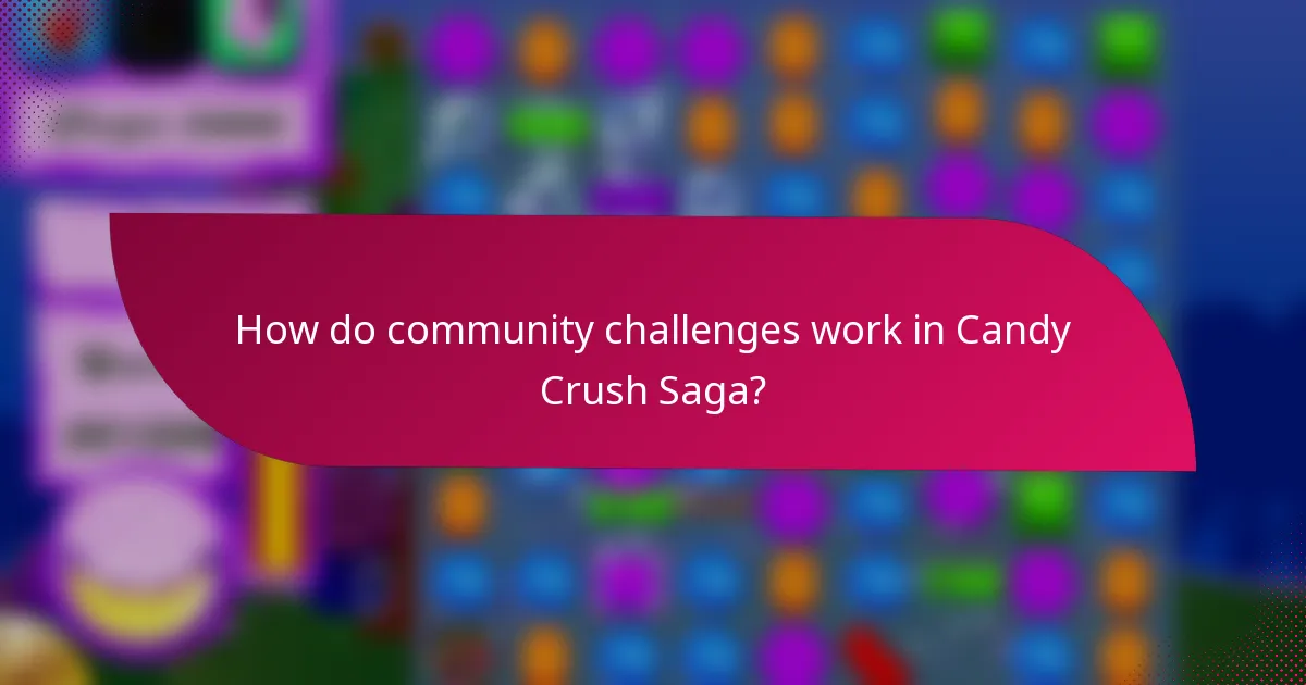 How do community challenges work in Candy Crush Saga?