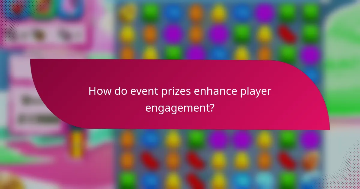 How do event prizes enhance player engagement?