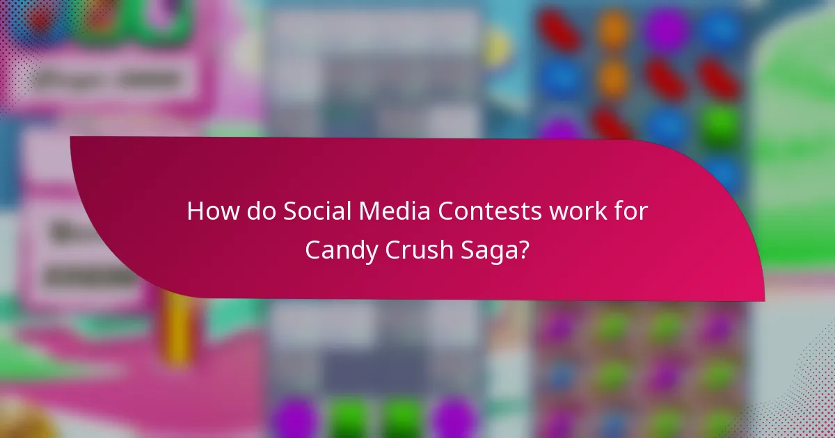 How do Social Media Contests work for Candy Crush Saga?