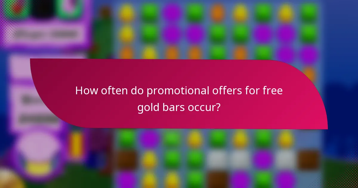 How often do promotional offers for free gold bars occur?