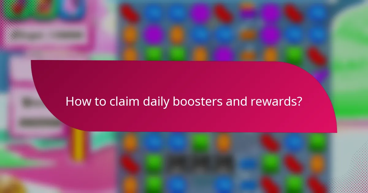 How to claim daily boosters and rewards?