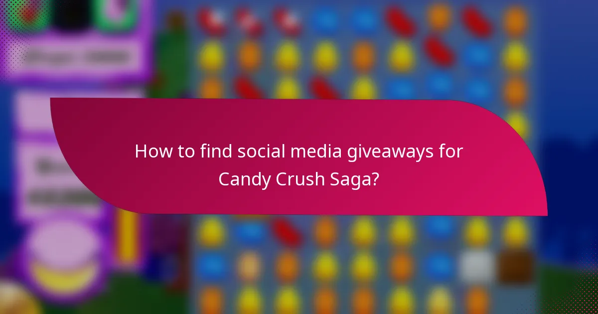 How to find social media giveaways for Candy Crush Saga?