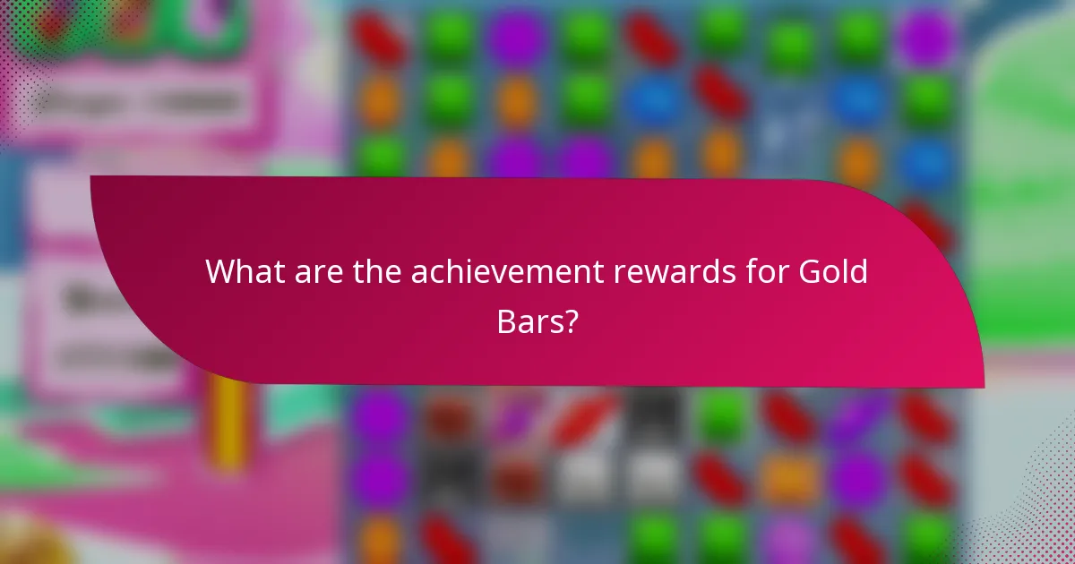 What are the achievement rewards for Gold Bars?