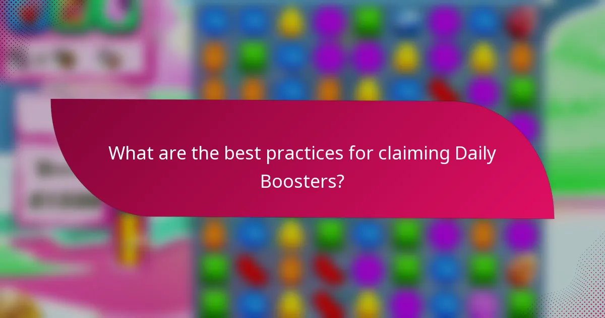 What are the best practices for claiming Daily Boosters?