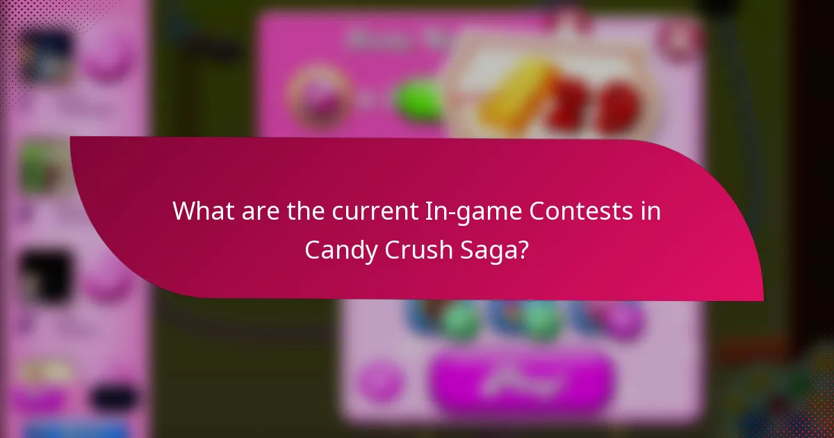 What are the current In-game Contests in Candy Crush Saga?