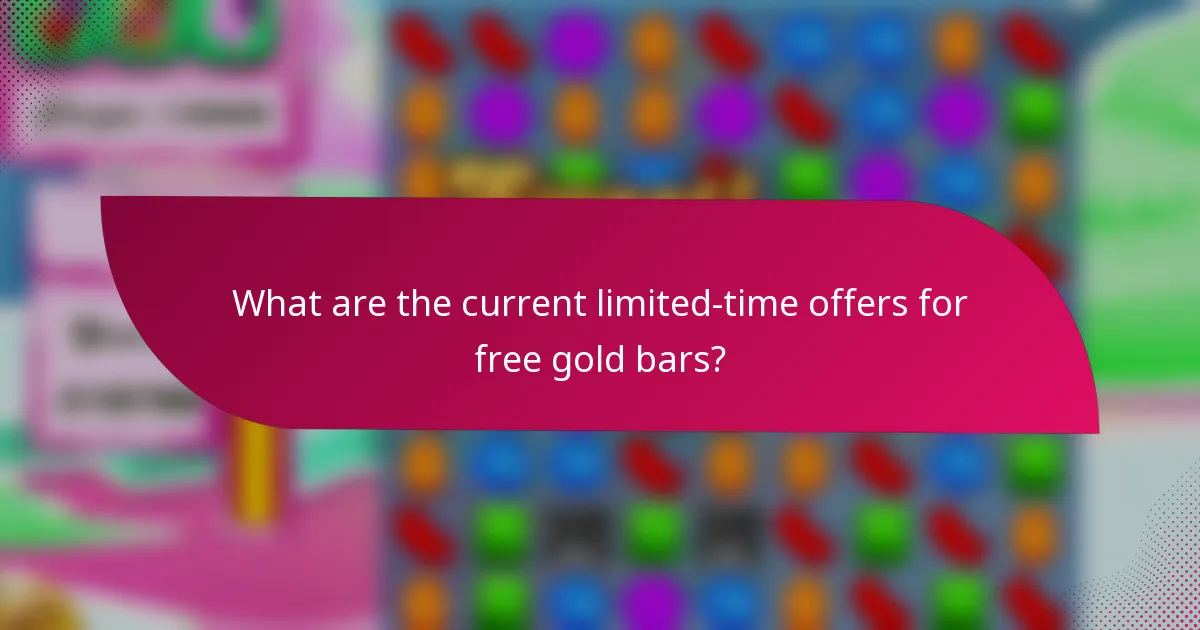 What are the current limited-time offers for free gold bars?
