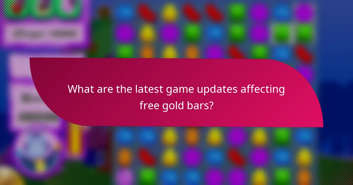 What are the latest game updates affecting free gold bars?