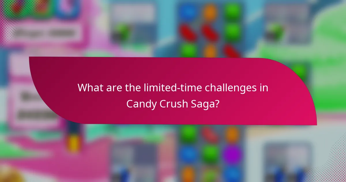 What are the limited-time challenges in Candy Crush Saga?