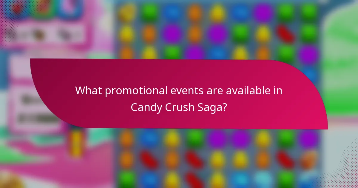 What promotional events are available in Candy Crush Saga?