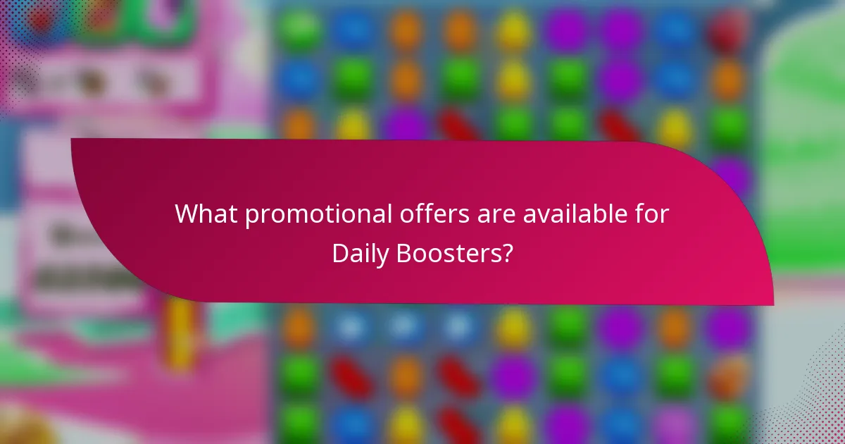 What promotional offers are available for Daily Boosters?