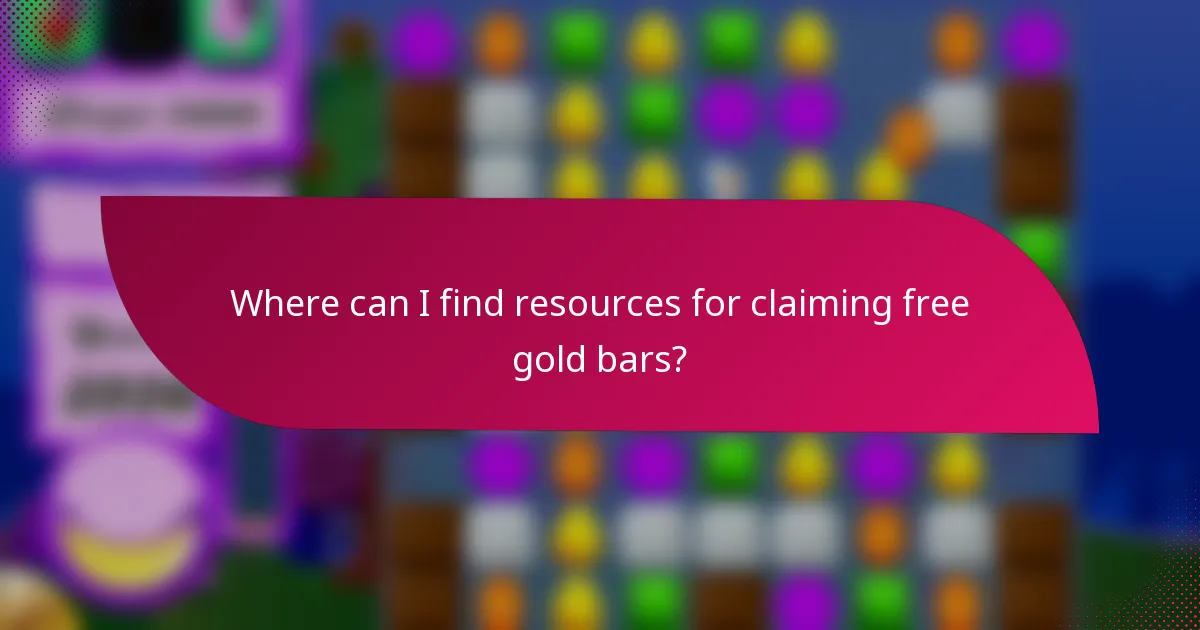 Where can I find resources for claiming free gold bars?