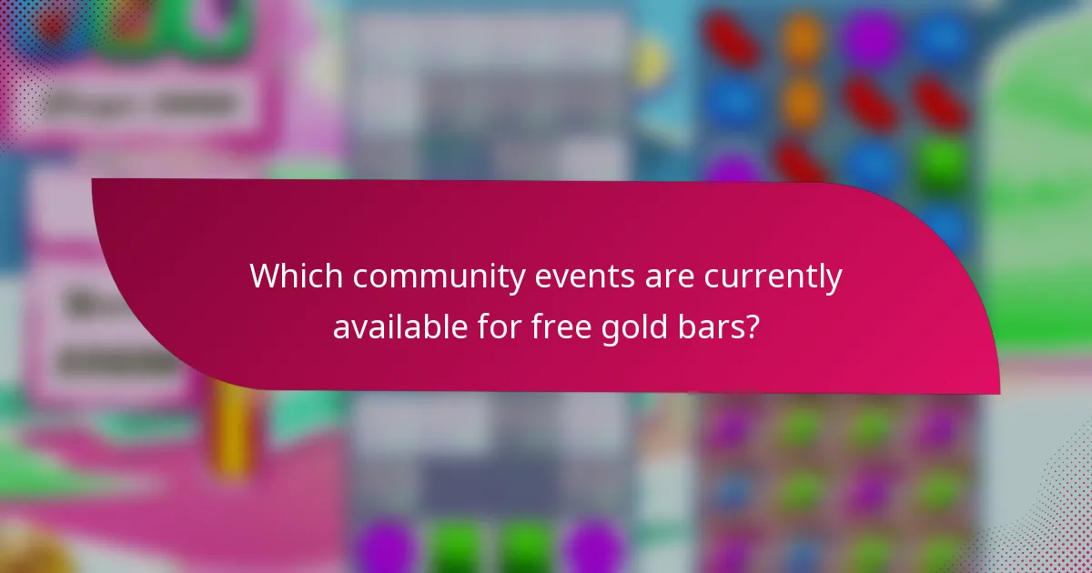 Which community events are currently available for free gold bars?