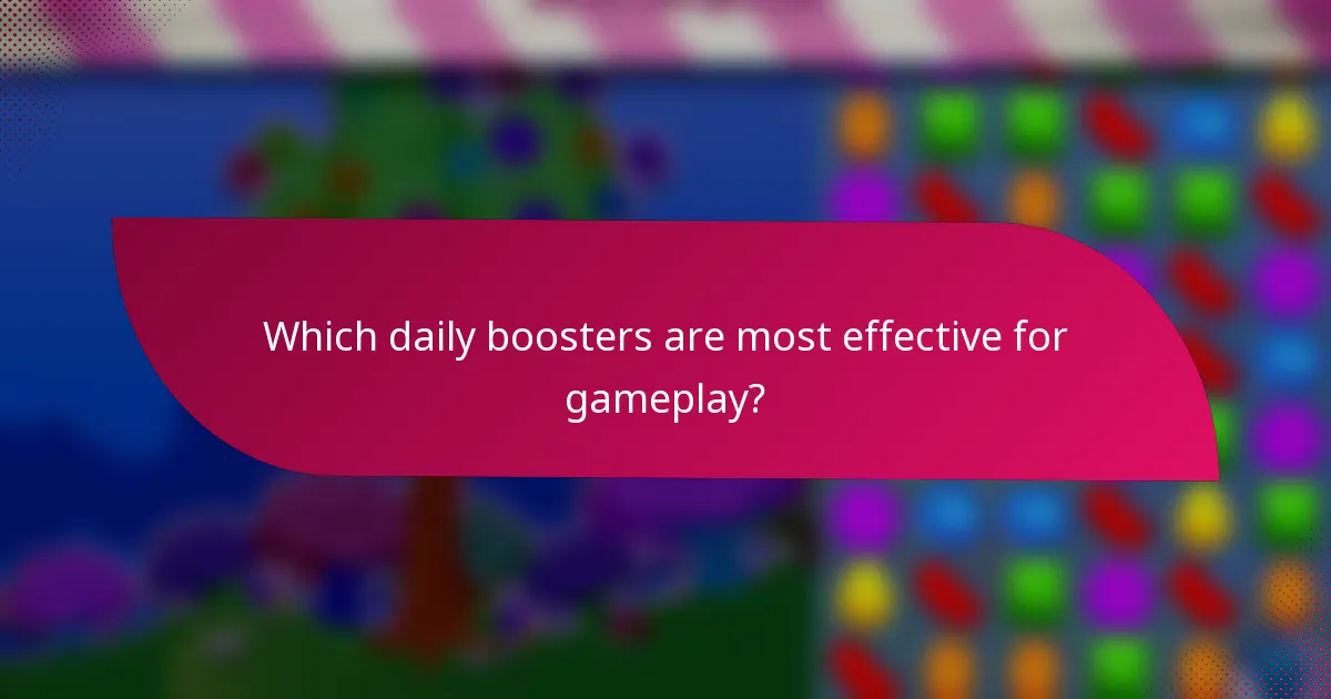 Which daily boosters are most effective for gameplay?