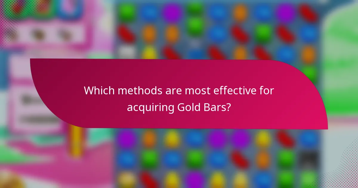 Which methods are most effective for acquiring Gold Bars?