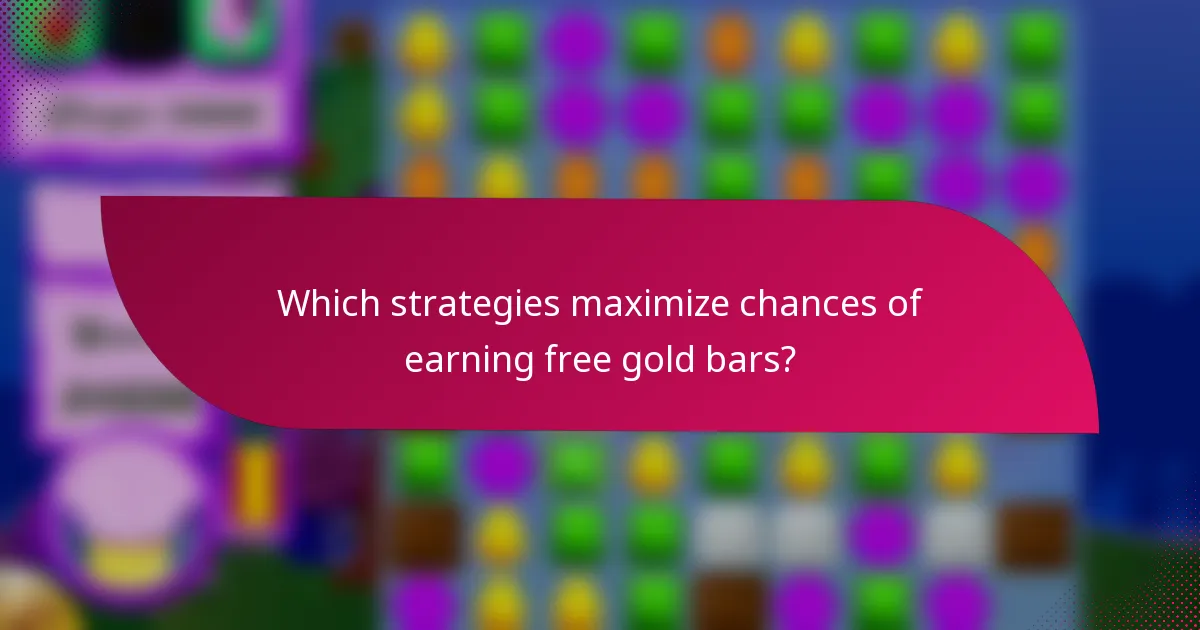 Which strategies maximize chances of earning free gold bars?